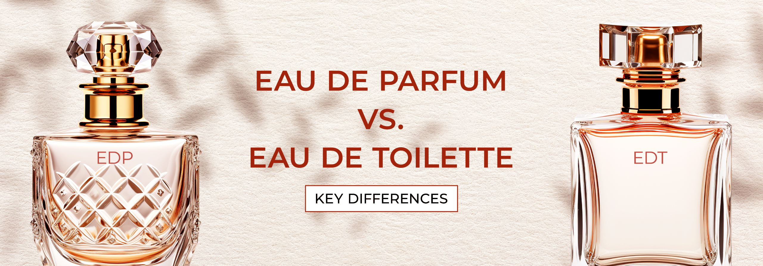 Eau de Parfum vs. Eau de Toilette: Key Differences